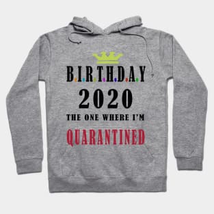 birthday 2020 quarantine Hoodie